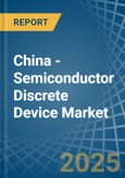 China - Semiconductor Discrete Device - Market Analysis, Forecast, Size, Trends and Insights. Update: COVID-19 Impact- Product Image