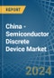 China - Semiconductor Discrete Device - Market Analysis, Forecast, Size, Trends and Insights. Update: COVID-19 Impact - Product Image