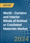 World - Curtains and Interior Blinds of Knitted or Crocheted Materials - Market Analysis, Forecast, Size, Trends and Insights - Product Thumbnail Image