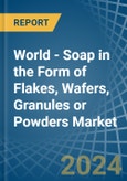 World - Soap in the Form of Flakes, Wafers, Granules or Powders - Market Analysis, Forecast, Size, Trends and insights- Product Image