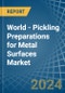 World - Pickling Preparations for Metal Surfaces - Market Analysis, forecast, Size, Trends and Insights. Update: COVID-19 Impact - Product Image