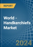 World - Handkerchiefs - Market Analysis, Forecast, Size, Trends and Insights- Product Image