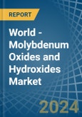World - Molybdenum Oxides and Hydroxides - Market Analysis, Forecast, Size, Trends and Insights- Product Image