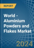 World - Aluminium Powders and Flakes - Market Analysis, Forecast, Size, Trends and Insights- Product Image