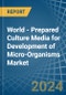 World - Prepared Culture Media for Development of Micro-Organisms - Market Analysis, forecast, Size, Trends and Insights - Product Image