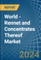 World - Rennet and Concentrates Thereof - Market Analysis, Forecast, Size, Trends and Insights - Product Image