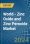 World - Zinc Oxide and Zinc Peroxide - Market Analysis, Forecast, Size, Trends and Insights. Update: COVID-19 Impact - Product Image