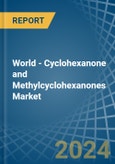 World - Cyclohexanone and Methylcyclohexanones - Market Analysis, Forecast, Size, Trends and Insights- Product Image
