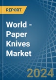 World - Paper Knives - Market Analysis, Forecast, Size, Trends and Insights- Product Image