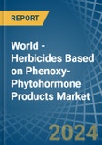 World - Herbicides Based on Phenoxy-Phytohormone Products - Market Analysis, Forecast, Size, Trends and Insights- Product Image