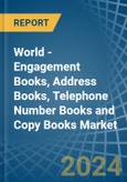 World - Engagement Books, Address Books, Telephone Number Books and Copy Books - Market Analysis, Forecast, Size, Trends and Insights- Product Image
