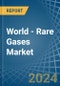 World - Rare Gases (Excluding Argon) - Market Analysis, Forecast, Size, Trends and Insights. Update: COVID-19 Impact - Product Image