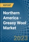 Northern America - Greasy Wool - Market Analysis, Forecast, Size, Trends and Insights. Update: COVID-19 Impact - Product Thumbnail Image
