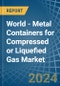 World - Metal Containers for Compressed or Liquefied Gas - Market Analysis, forecast, Size, Trends and Insights. Update: COVID-19 Impact - Product Image