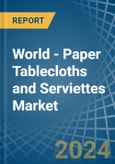 World - Paper Tablecloths and Serviettes - Market Analysis, Forecast, Size, Trends and Insights- Product Image
