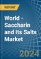 World - Saccharin and Its Salts - Market Analysis, Forecast, Size, Trends and Insights - Product Image