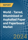 World - Tarred, Bituminised or Asphalted Paper and Paperboard - Market Analysis, Forecast, Size, Trends and Insights- Product Image