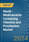 World - Medicaments Containing Vitamins and Provitamins - Market Analysis, Forecast, Size, Trends and Insights- Product Image