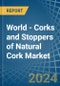 World - Corks and Stoppers of Natural Cork - Market Analysis, Forecast, Size, Trends and Insights - Product Thumbnail Image