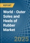 World - Outer Soles and Heels of Rubber - Market Analysis, Forecast, Size, Trends and Insights. Update: COVID-19 Impact - Product Image