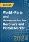 World - Parts and Accessories for Revolvers and Pistols - Market Analysis, forecast, Size, Trends and Insights. Update: COVID-19 Impact - Product Image