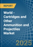 World - Cartridges and Other Ammunition and Projectiles (Excluding for Military Purposes) - Market Analysis, forecast, Size, Trends and Insights. Update: COVID-19 Impact- Product Image