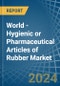 World - Hygienic or Pharmaceutical Articles of Rubber - Market Analysis, Forecast, Size, Trends and Insights - Product Thumbnail Image