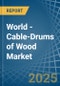 World - Cable-Drums of Wood - Market Analysis, Forecast, Size, Trends and Insights. Update: COVID-19 Impact - Product Thumbnail Image