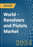 World - Revolvers and Pistols - Market Analysis, Forecast, Size, Trends and Insights. Update: COVID-19 Impact- Product Image