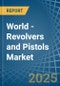 World - Revolvers and Pistols - Market Analysis, Forecast, Size, Trends and Insights. Update: COVID-19 Impact - Product Image