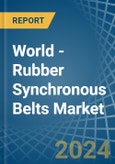 World - Rubber Synchronous Belts - Market Analysis, Forecast, Size, Trends and Insights- Product Image