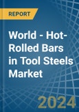 World - Hot-Rolled Bars in Tool Steels - Market Analysis, Forecast, Size, Trends and insights. Update: COVID-19 Impact- Product Image