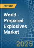 World - Prepared Explosives (Excluding Propellant Powders) - Market Analysis, Forecast, Size, Trends and Insights. Update: COVID-19 Impact- Product Image