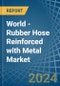 World - Rubber Hose Reinforced with Metal - Market Analysis, Forecast, Size, Trends and Insights. Update: COVID-19 Impact - Product Image
