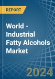 World - Industrial Fatty Alcohols - Market Analysis, Forecast, Size, Trends and Insights- Product Image