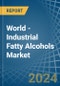 World - Industrial Fatty Alcohols - Market Analysis, Forecast, Size, Trends and Insights - Product Thumbnail Image