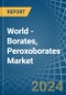 World - Borates, Peroxoborates (Perborates) - Market Analysis, Forecast, Size, Trends and Insights. Update: COVID-19 Impact - Product Image