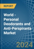 World - Personal Deodorants and Anti-Perspirants - Market Analysis, Forecast, Size, Trends and Insights- Product Image