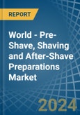 World - Pre-Shave, Shaving and After-Shave Preparations (Excluding Soap in Blocks) - Market Analysis, Forecast, Size, Trends and insights- Product Image