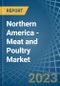 Northern America - Meat and Poultry - Market Analysis, Forecast, Size, Trends and Insights. Update: COVID-19 Impact - Product Image