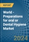 World - Preparations for oral or Dental Hygiene - Market Analysis, forecast, Size, Trends and Insights. Update: COVID-19 Impact - Product Image