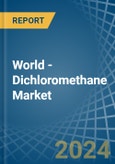 World - Dichloromethane (Methylene Chloride) - Market Analysis, Forecast, Size, Trends and Insights- Product Image