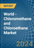 World - Chloromethane (Methyl Chloride) and Chloroethane (Ethyl Chloride) - Market Analysis, Forecast, Size, Trends and Insights- Product Image
