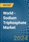 World - Sodium Triphosphate (Sodium Tripolyphosphates) - Market Analysis, Forecast, Size, Trends and Insights - Product Image