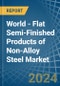 World - Flat Semi-Finished Products of Non-Alloy Steel - Market Analysis, Forecast, Size, Trends and Insights. Update: COVID-19 Impact - Product Image