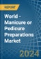 World - Manicure or Pedicure Preparations - Market Analysis, Forecast, Size, Trends and Insights. Update: COVID-19 Impact - Product Image