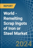 World - Remelting Scrap Ingots of Iron or Steel - Market Analysis, Forecast, Size, Trends and Insights. Update: COVID-19 Impact- Product Image