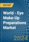 World - Eye Make-Up Preparations - Market Analysis, Forecast, Size, Trends and Insights - Product Thumbnail Image