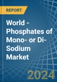 World - Phosphates of Mono- or Di-Sodium - Market Analysis, Forecast, Size, Trends and Insights- Product Image