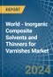 World - Inorganic Composite Solvents and Thinners for Varnishes - Market Analysis, forecast, Size, Trends and Insights. Update: COVID-19 Impact - Product Thumbnail Image